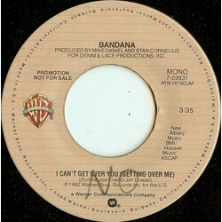 Bandana (3) I Can't Get Over You (Getting Over Me) USED VINYL 7INCH 45 RPM PROMO