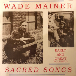 Wade Mainer Early And Great Volume 3: Sacred Songs Vinyl LP USED