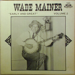 Wade Mainer Early And Great Volume 2 Vinyl LP USED