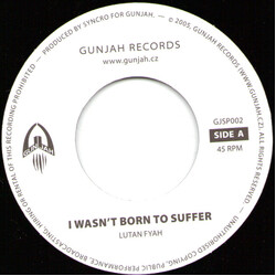 Lutan Fyah I Wasn't Born To Suffer USED VINYL 7INCH