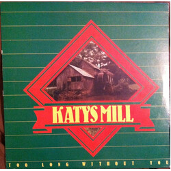 Katy's Mill Too Long Without You Vinyl LP USED