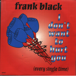 Frank Black I Don't Want To Hurt You (Every Single Time) USED VINYL 7INCH 45 RPM SINGLE