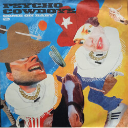 Psycho Cowboys Come On Baby USED VINYL 12INCH 33 S RPM