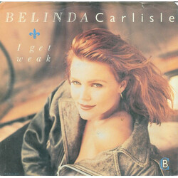 Belinda Carlisle I Get Weak USED VINYL 7INCH 45 RPM SINGLE STEREO