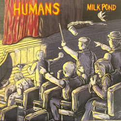 Humans (3) Milk Pond Vinyl 7" USED