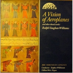 Ralph Vaughan Williams / BBC Northern Singers / Stephen Wilkinson / Gillian Weir A Vision Of Aeroplanes And Other Choral Works Vinyl LP USED