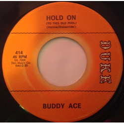 Buddy Ace Hold On (To This Old Fool) / Come On In This House Vinyl 7" USED
