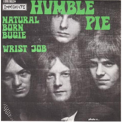 Humble Pie Natural Born Bugie / Wrist Job USED VINYL 7INCH 45 RPM SINGLE MONO