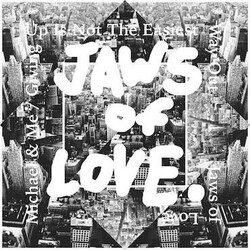 Jaws of Love. Michael & Me /  Giving Up Is Not The Easiest Way Out USED VINYL 7INCH 45 RPM RECORD STORE DAY LIMITED EDITION