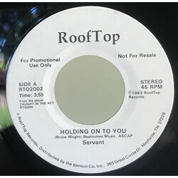 Servant (2) Holding On To You USED VINYL 7INCH 45 RPM PROMO
