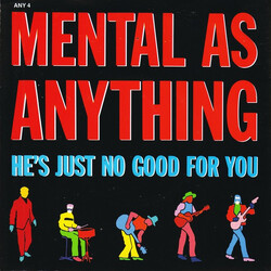 Mental As Anything He's Just No Good For You USED VINYL 7INCH 45 RPM SINGLE