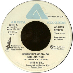 Mike & Bill Somebody's Gotta Go (Sho Ain't Me) USED VINYL 7INCH 45 RPM STEREO