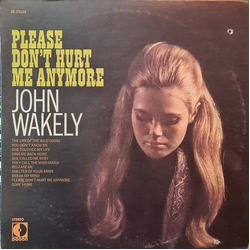 Johnny Wakely Please Don't Hurt Me Anymore Vinyl LP USED