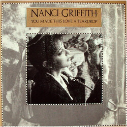 Nanci Griffith You Made This Love A Teardrop USED VINYL 7INCH 45 RPM STEREO