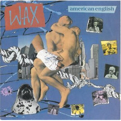 Wax (6) American English USED VINYL 7INCH SINGLE 45 RPM