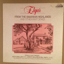 Sir Edward Elgar / The Donald Hunt Singers / Keith Swallow / Jeremy Ballard (2) / Paul Smith (49) From The Bavarian Highlands And Other Part Songs Vin