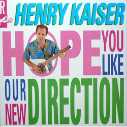 Henry Kaiser Hope You Like Our New Direction Vinyl LP USED