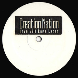 Creation Nation Love Will Come Later USED VINYL 12INCH 33 S RPM SINGLE SIDED