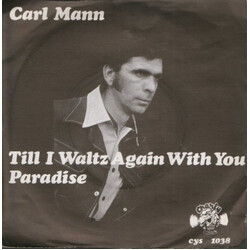 Carl Mann Till I Waltz With You Again / Paradise USED VINYL 7INCH 45 RPM SINGLE