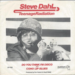 Steve Dahl & Teenage Radiation Do You Think I'm Disco b/w Coho Lip Blues USED VINYL 7INCH 45 RPM SINGLE STEREO
