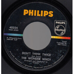 The Wonder Who? Don't Think Twice USED VINYL 7INCH 45 RPM SINGLE STYRENE