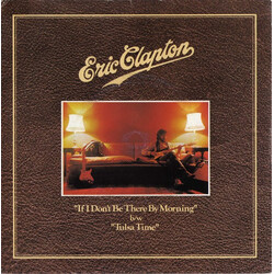 Eric Clapton If I Don't Be There By The Morning / Tulsa Time USED VINYL 7INCH 45 RPM SINGLE