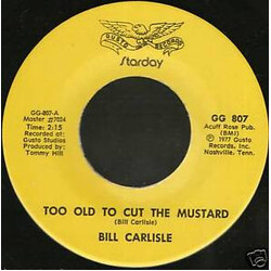 Bill Carlisle Too Old To Cut The Mustard USED VINYL 7INCH 45 RPM
