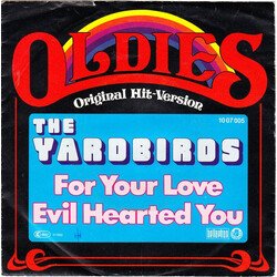 The Yardbirds For Your Love / Evil Hearted You USED VINYL 7INCH 45 RPM SINGLE