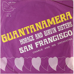 Horace Wee / Girvin Sisters / Charlie And The Singers / Charlie And His Orchestra (2) Guantanamera / San Francisco Vinyl 7" USED
