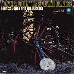 Tobacco Jones And The Slickers Town & Country Square Dances Vinyl LP USED