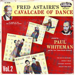 Paul Whiteman And His "New" Palais Royale Orchestra / Paul Whiteman And His Orchestra / The Rhythm Boys Fred Astaire's Cavalcade Of Dance Vol. 2 Vinyl