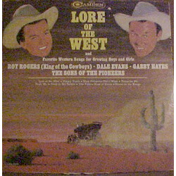 Roy Rogers (3) / Dale Evans / Gabby Hayes / The Sons Of The Pioneers Lore Of The West And Favorite Western Songs For Growing Boys And Girls Vinyl LP U