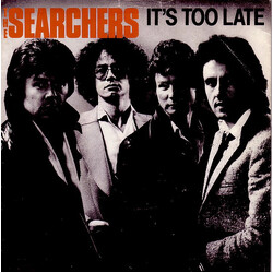 The Searchers It's Too Late USED VINYL 7INCH 45 RPM SINGLE