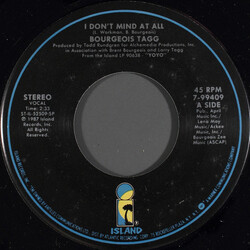 Bourgeois Tagg I Don't Mind At All USED VINYL 7INCH 45 RPM SINGLE