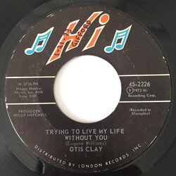Otis Clay Trying To Live My Life Without You / Let Me Be The One USED VINYL 7INCH 45 RPM SINGLE