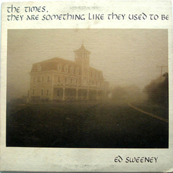 Ed Sweeney The Times, They Are Something Like They Used To Be Vinyl LP USED