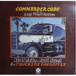 Commander Cody And His Lost Planet Airmen Hot Licks, Cold Steel & Truckers Favorites Vinyl LP USED