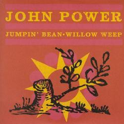 John Power Jumpin' Bean / Willow Weep USED VINYL 7INCH