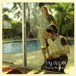 Joy Zipper You're So Good VINYL 7" USED
