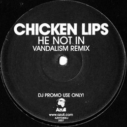 Chicken Lips He Not In (Vandalism Remix) USED VINYL 12INCH SINGLE SIDED PROMO