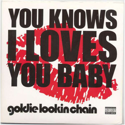 Goldie Lookin Chain You Knows I Loves You Baby VINYL 7" USED