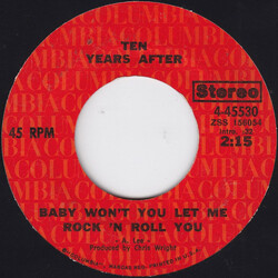 Ten Years After Baby Won't You Let Me Rock 'N Roll You USED VINYL 7INCH 45 RPM SINGLE