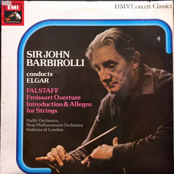 Sir Edward Elgar / Sir John Barbirolli / Hallé Orchestra / New Philharmonia Orchestra / The Sinfonia Of London Falstaff / Froissart Overture / Introdu