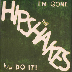 The Hipshakes I'm Gone b/w Do It! USED VINYL 7INCH 45 RPM SINGLE