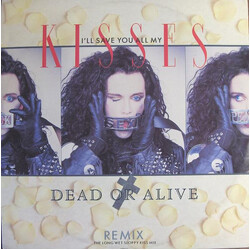 Dead Or Alive I'll Save You All My Kisses (Remix - The Long Wet Sloppy Kiss Mix) USED VINYL 12INCH 45 RPM SINGLE STEREO