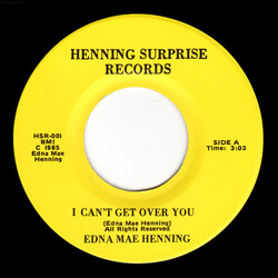 Edna Mae Henning I Can't Get Over You USED VINYL 7INCH 45 RPM