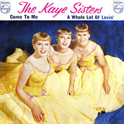 The Kaye Sisters Come To Me / A Whole Lot Of Lovin' USED VINYL 7INCH SINGLE