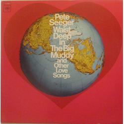 Pete Seeger Waist Deep In The Big Muddy And Other Love Songs Vinyl LP USED