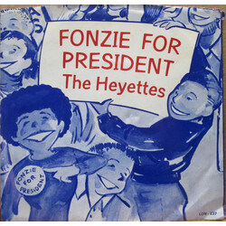The Heyettes Fonzie For President USED VINYL 7INCH 45 RPM PROMO STEREO MONO