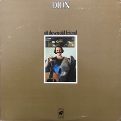 Dion (3) Sit Down Old Friend Vinyl LP USED